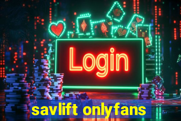 savlift onlyfans